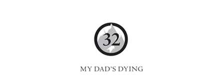 Chapter 32 - My Dad's Dying