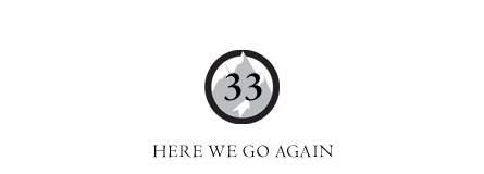 Chapter 33 - Here We Go Again